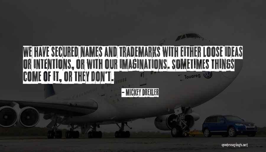 Mickey Drexler Quotes 652141 Mickey Drexler Quotes 652141