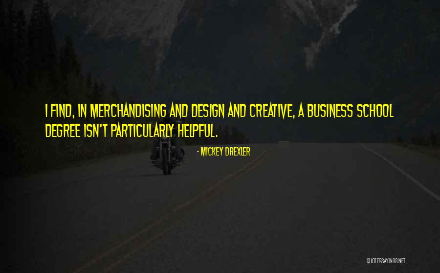 Mickey Drexler Quotes 795534 Mickey Drexler Quotes 795534
