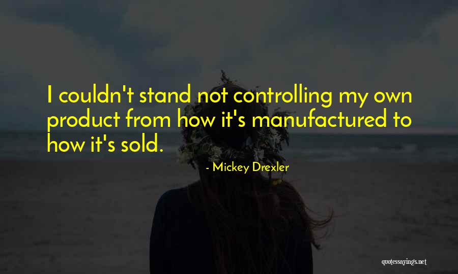 Mickey Drexler Quotes 858392 Mickey Drexler Quotes 858392