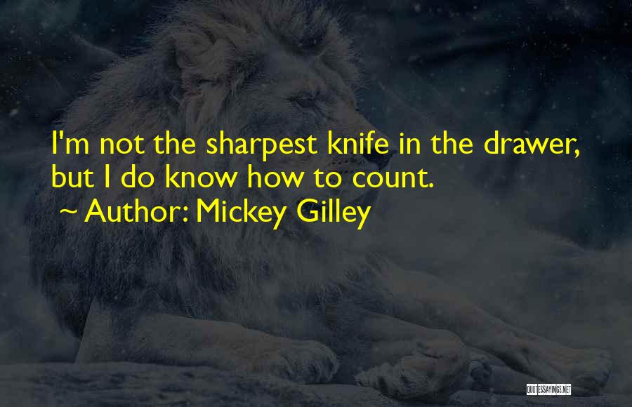 Mickey Gilley Quotes 1396055