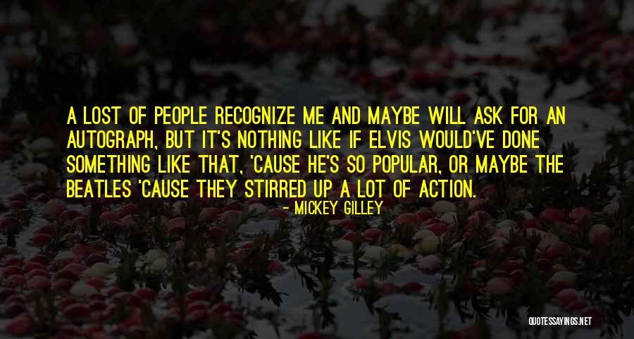 Mickey Gilley Quotes 321005