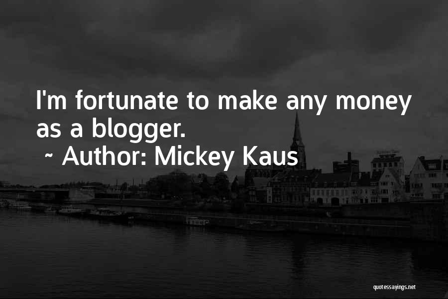 Mickey Kaus Quotes 1650865