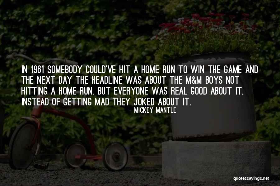 Mickey Mantle Quotes 1050153 Mickey Mantle Quotes 1050153