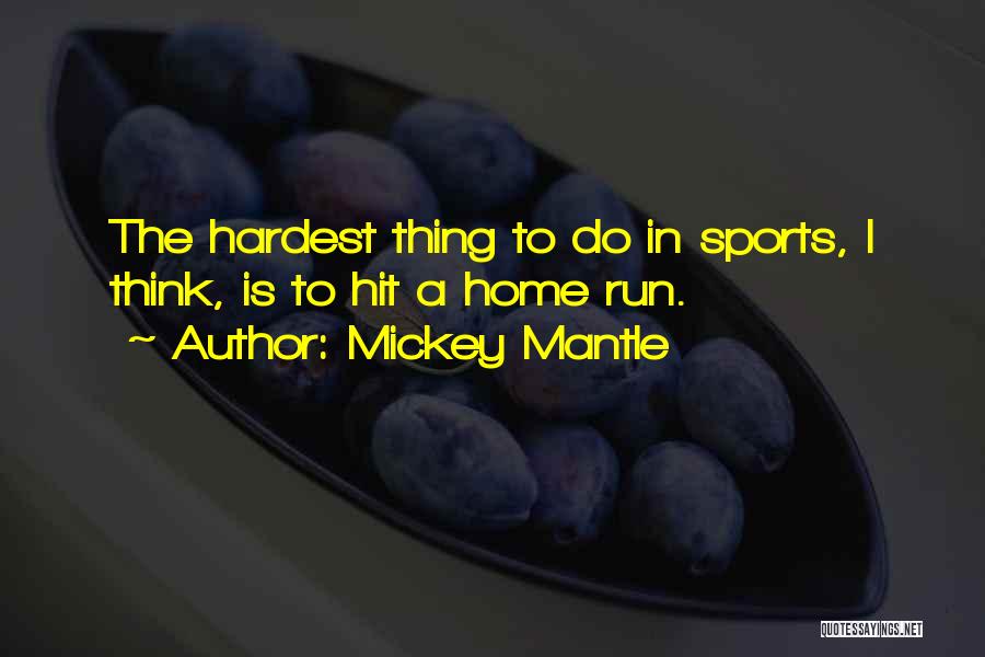 Mickey Mantle Quotes 1101744