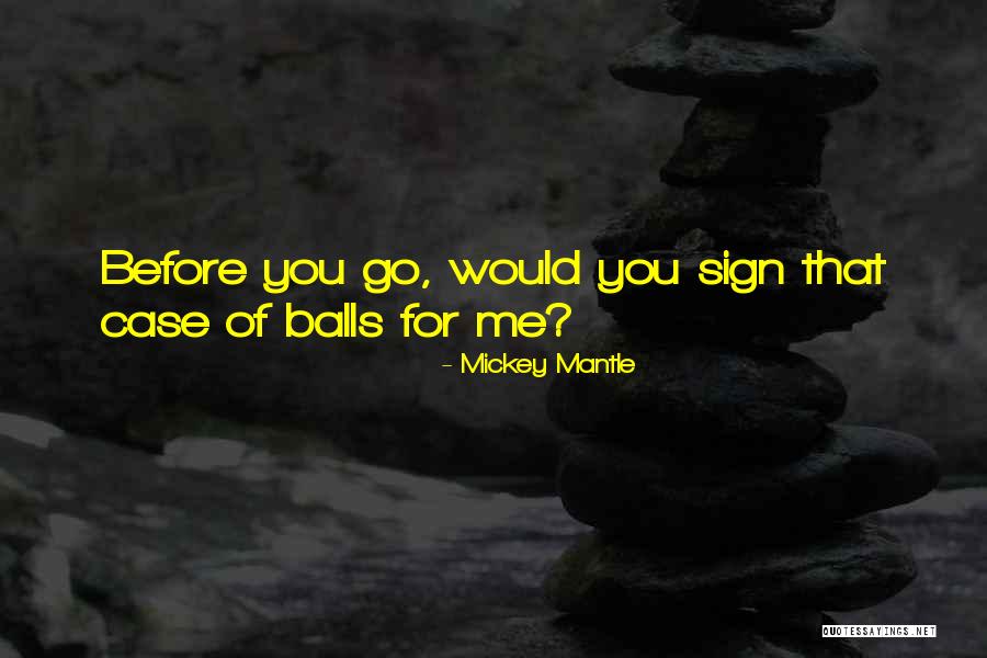 Mickey Mantle Quotes 1278462 Mickey Mantle Quotes 1278462