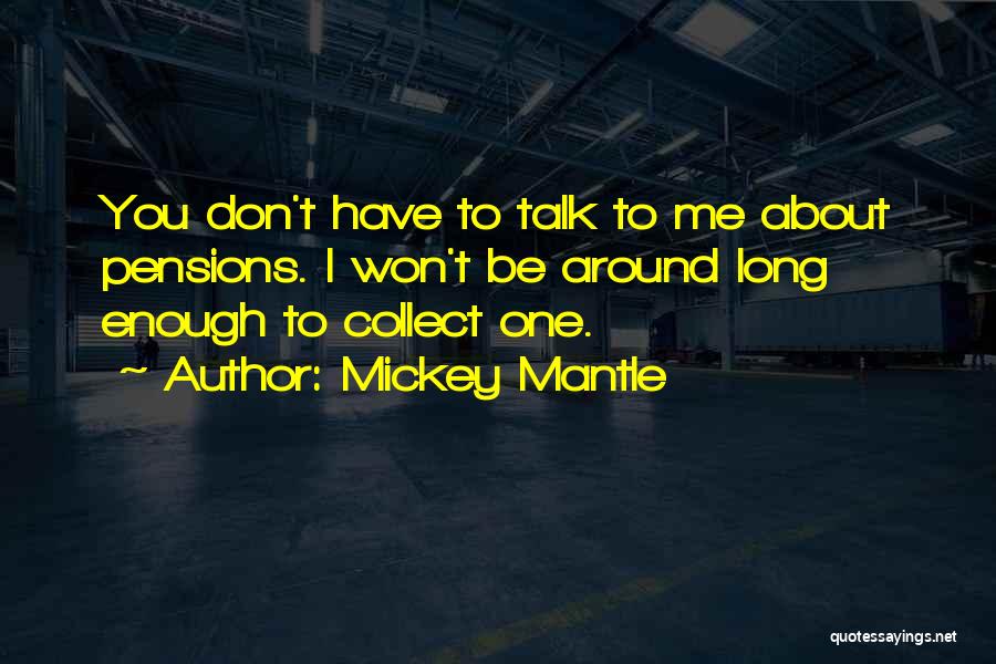 Mickey Mantle Quotes 2116296