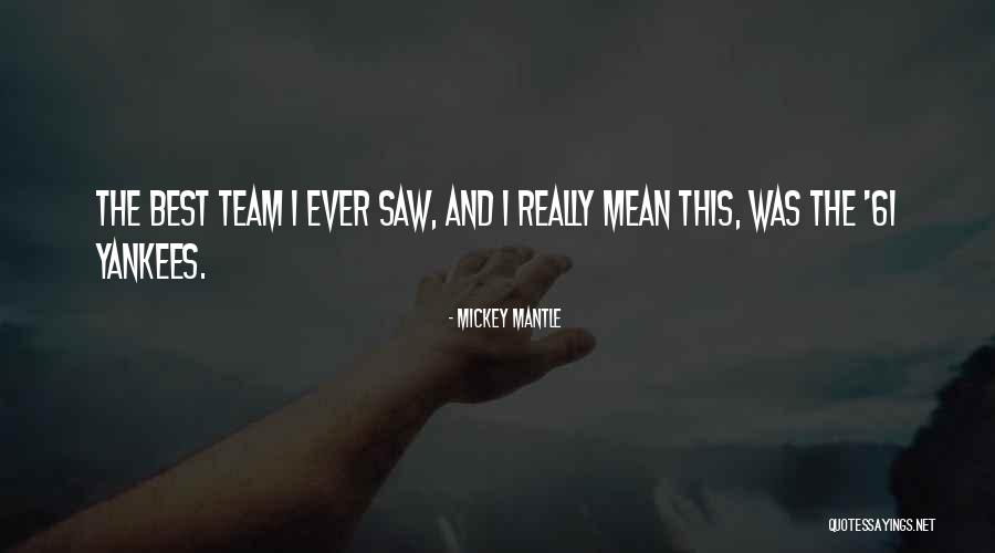 Mickey Mantle Quotes 2146077 Mickey Mantle Quotes 2146077
