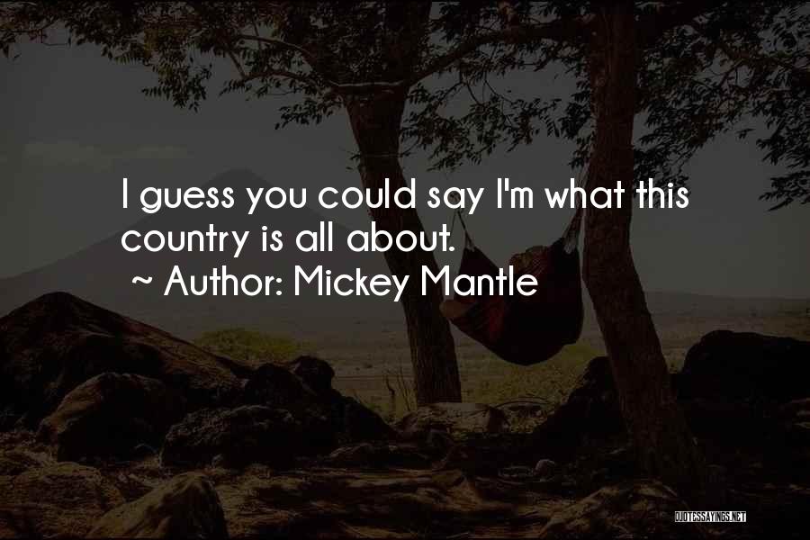 Mickey Mantle Quotes 2155819