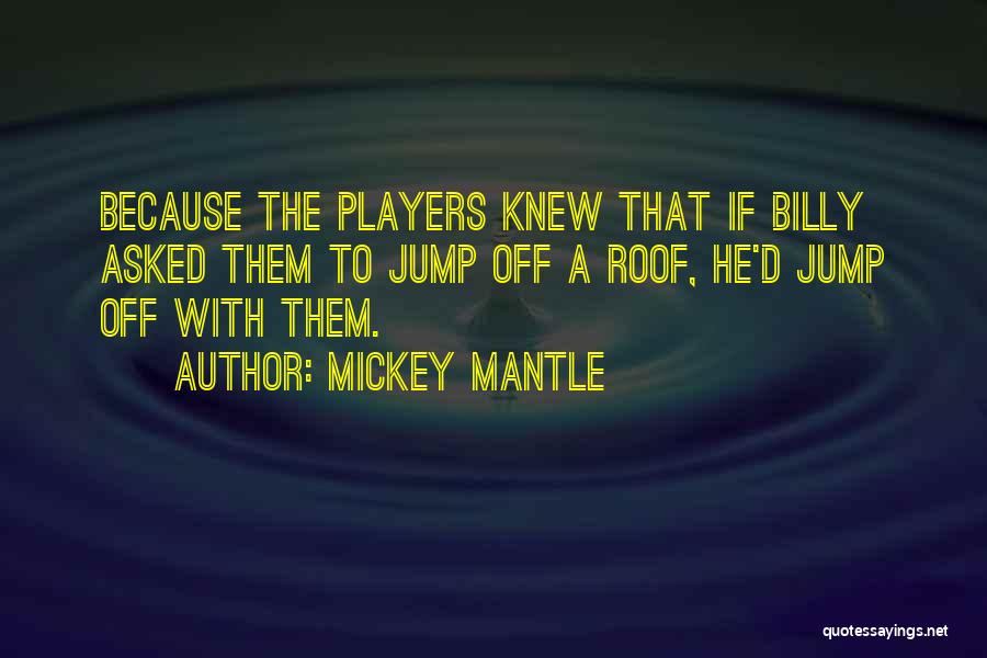 Mickey Mantle Quotes 326518