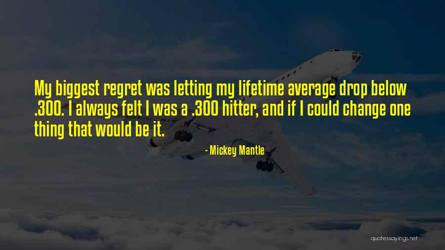 Mickey Mantle Quotes 506774