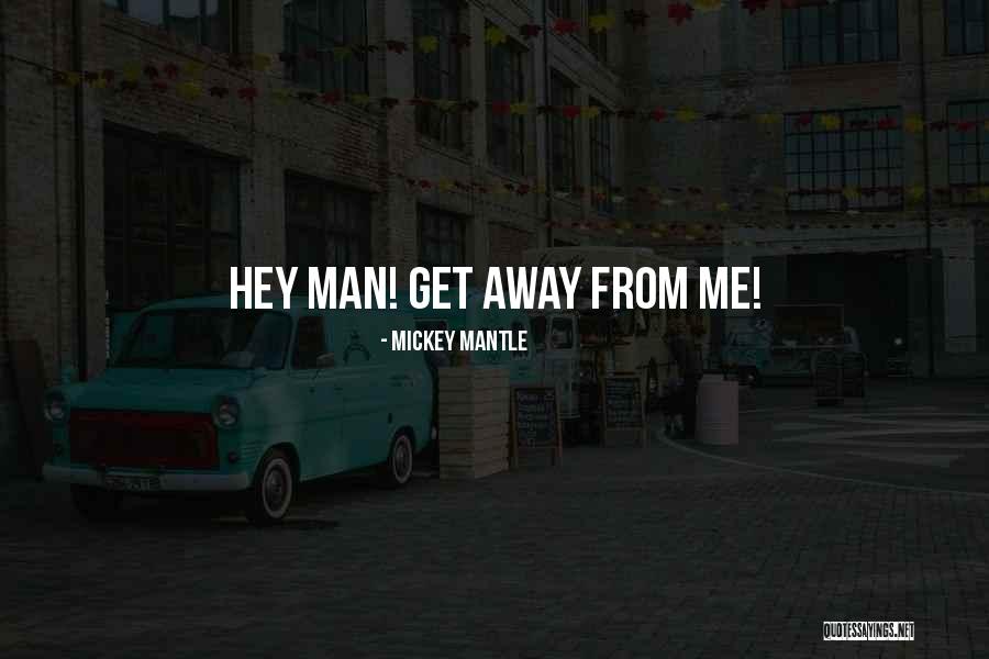 Mickey Mantle Quotes 734589 Mickey Mantle Quotes 734589