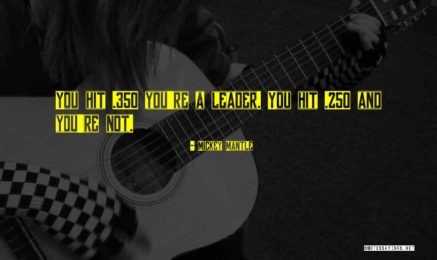 Mickey Mantle Quotes 771846 Mickey Mantle Quotes 771846