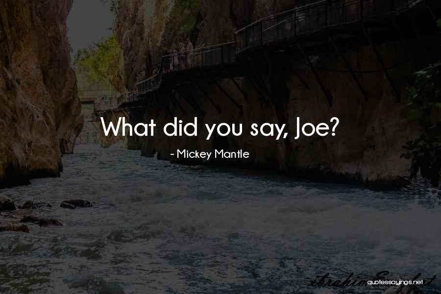 Mickey Mantle's Quotes By Mickey Mantle Mickey Mantle's Quotes By Mickey Mantle