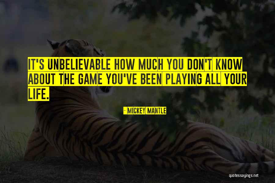 Mickey Mantle's Quotes By Mickey Mantle