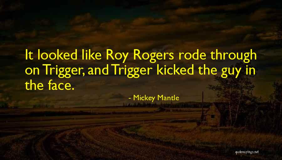 Mickey Mantle's Quotes By Mickey Mantle Mickey Mantle's Quotes By Mickey Mantle