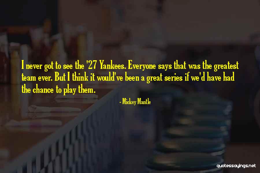 Mickey Mantle's Quotes By Mickey Mantle