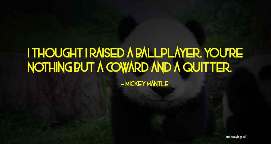 Mickey Mantle's Quotes By Mickey Mantle Mickey Mantle's Quotes By Mickey Mantle