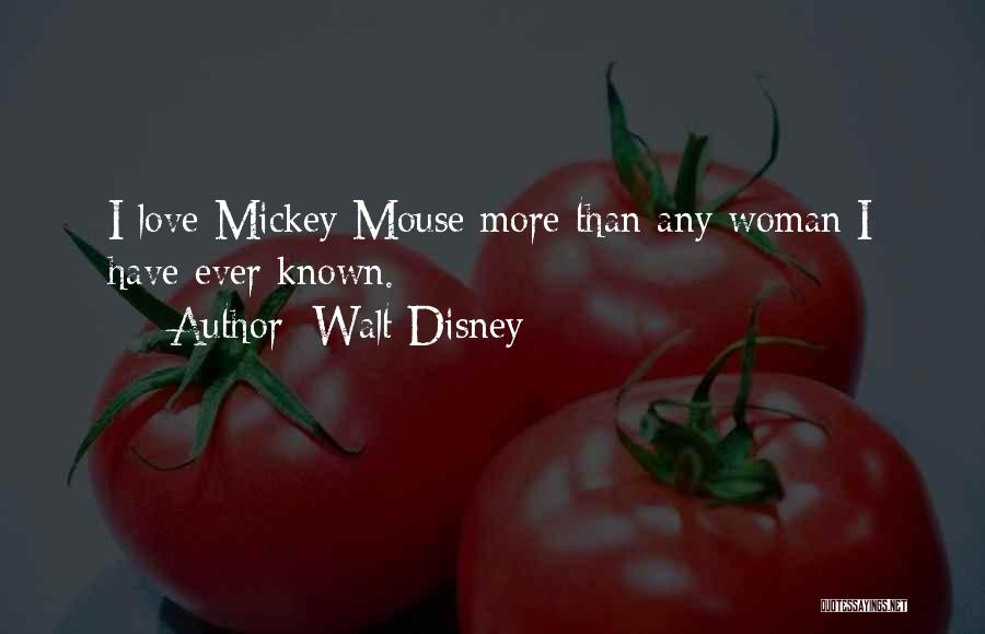 Mickey Mouse Love Quotes By Walt Disney