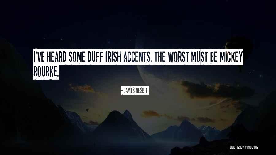 Mickey Quotes By James Nesbitt Mickey Quotes By James Nesbitt