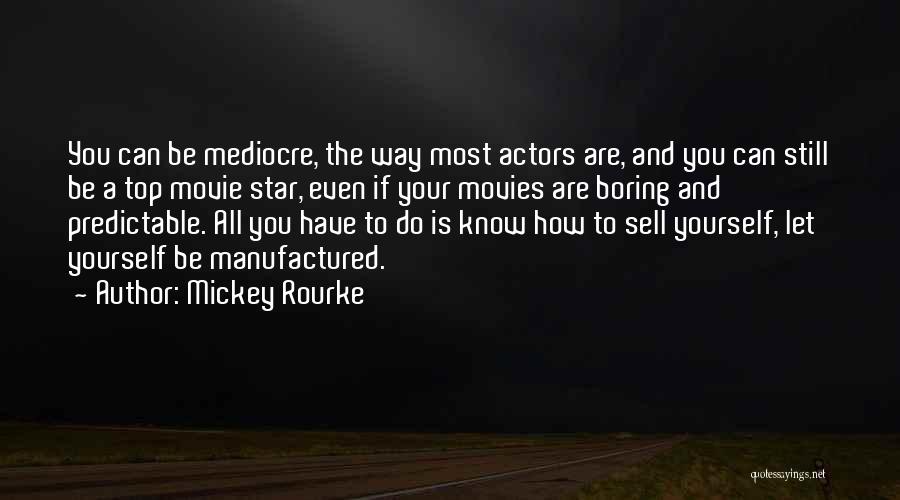 Mickey Rourke Movie Quotes By Mickey Rourke