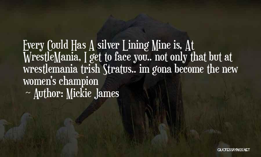 Mickie James Quotes 982807