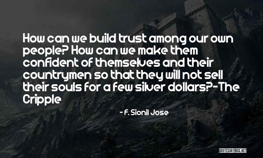 Micro Machine Man Quotes By F. Sionil Jose Micro Machine Man Quotes By F. Sionil Jose