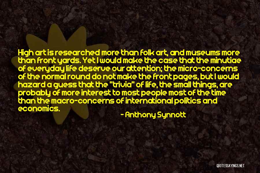 Micro Macro Quotes By Anthony Synnott Micro Macro Quotes By Anthony Synnott