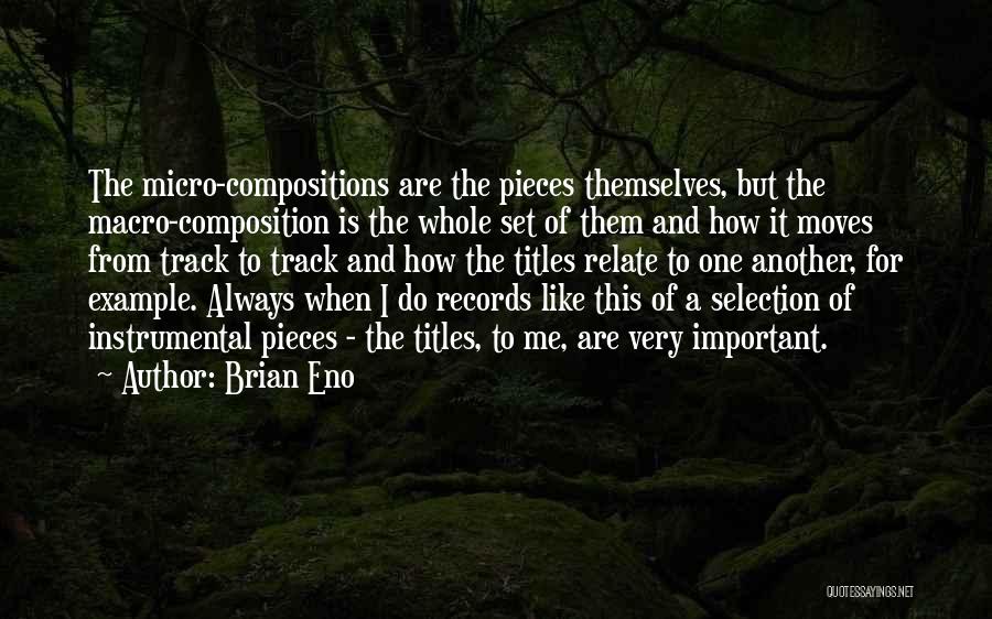 Micro Macro Quotes By Brian Eno