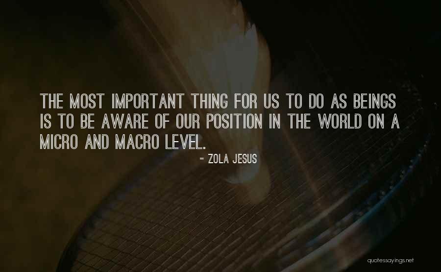 Micro Macro Quotes By Zola Jesus Micro Macro Quotes By Zola Jesus