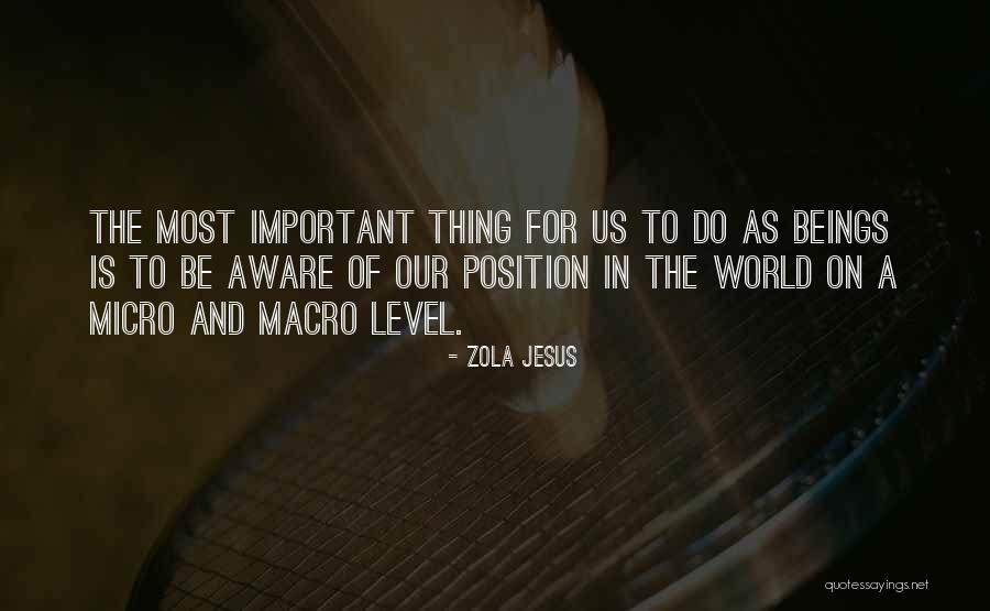 Micro Macro Quotes By Zola Jesus