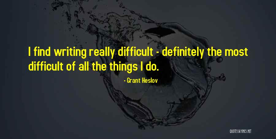 Micro Movements Quotes By Grant Heslov Micro Movements Quotes By Grant Heslov