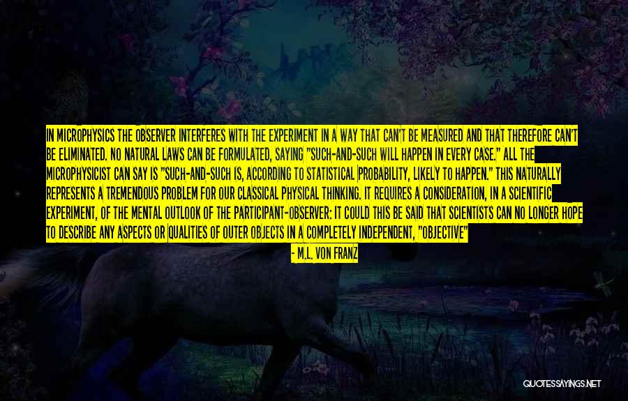 Micro Physics Quotes By M.L. Von Franz Micro Physics Quotes By M.L. Von Franz