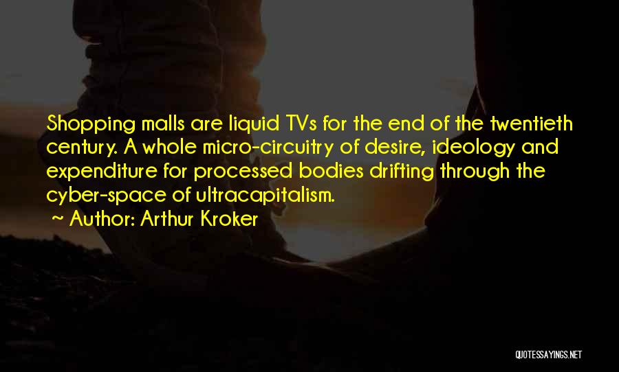 Micro Quotes By Arthur Kroker