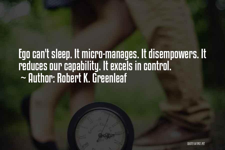 Micro Quotes By Robert K. Greenleaf