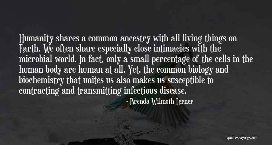 Microbiology Quotes By Brenda Wilmoth Lerner