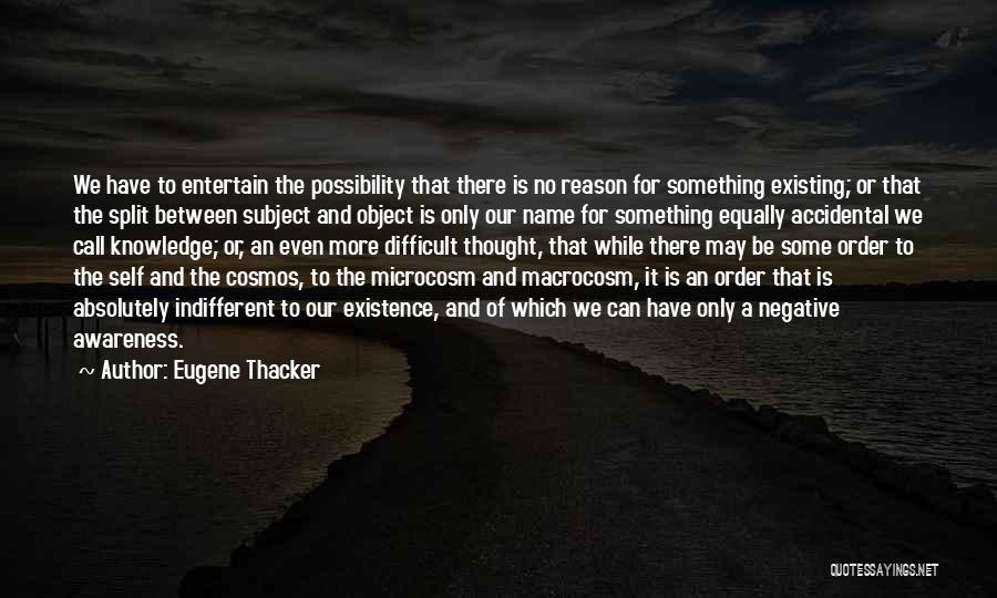 Microcosm Quotes By Eugene Thacker