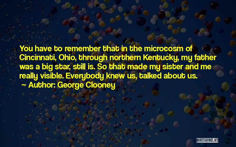 Microcosm Quotes By George Clooney