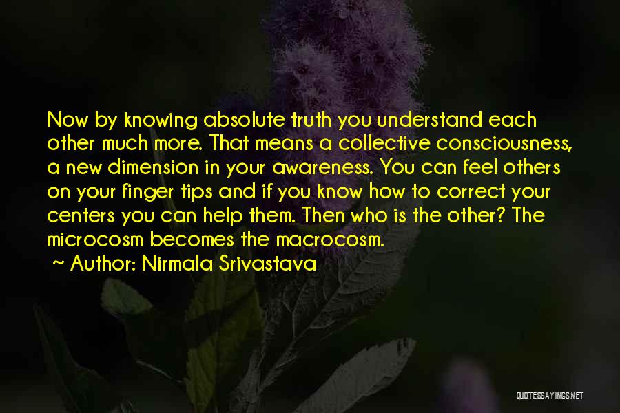 Microcosm Quotes By Nirmala Srivastava