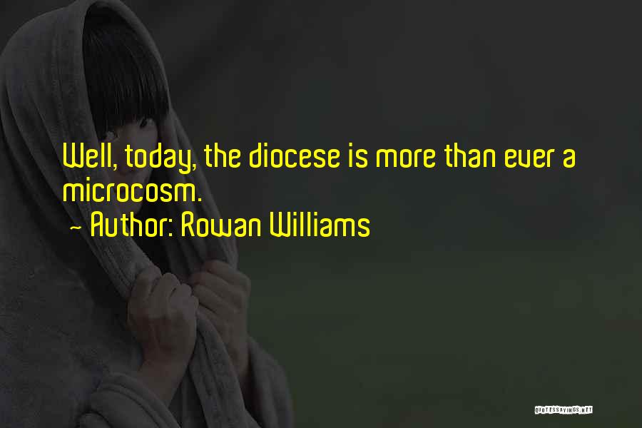 Microcosm Quotes By Rowan Williams