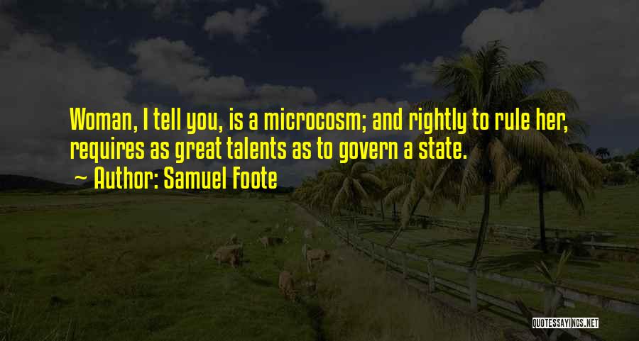 Microcosm Quotes By Samuel Foote
