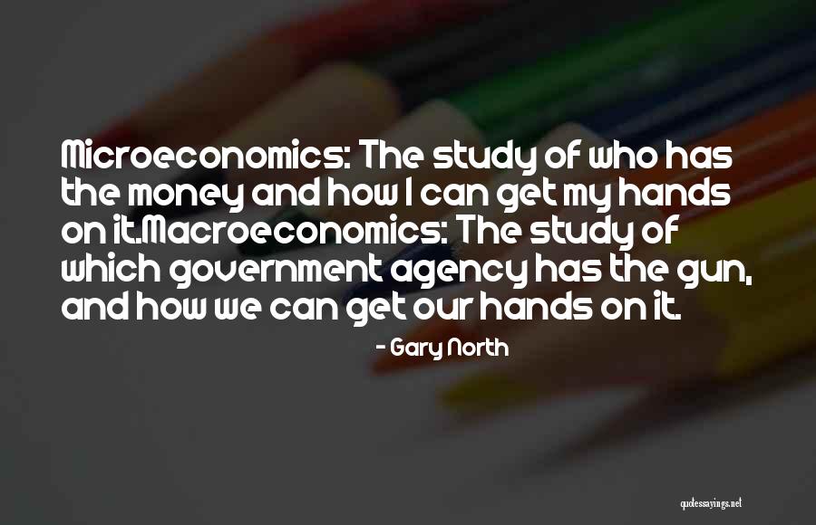 Microeconomics Vs Macroeconomics Quotes By Gary North Microeconomics Vs Macroeconomics Quotes By Gary North