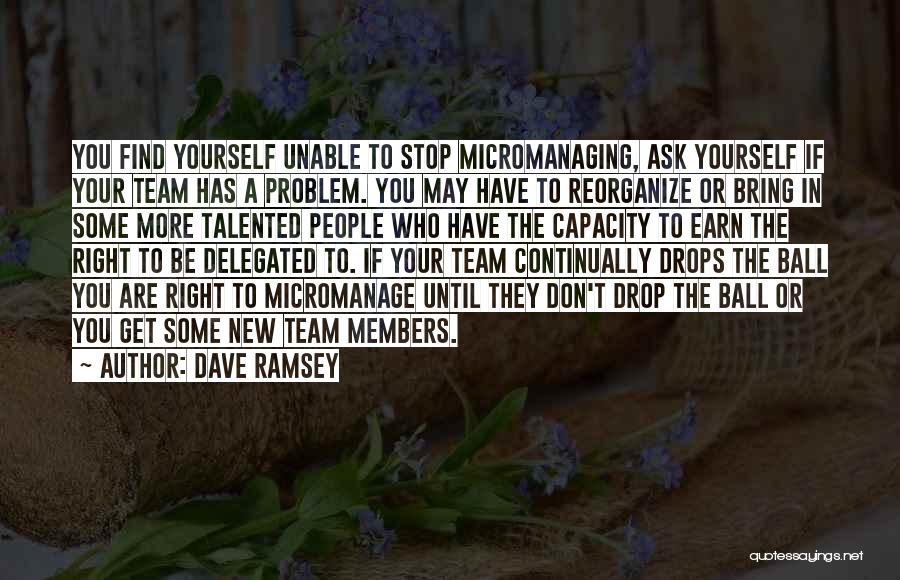 Micromanaging Quotes By Dave Ramsey