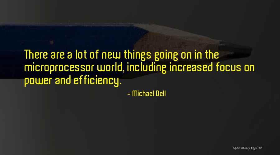 Microprocessor Quotes By Michael Dell