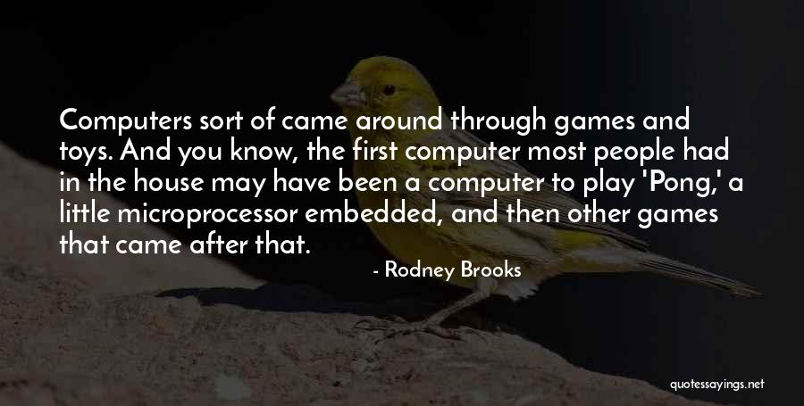 Microprocessor Quotes By Rodney Brooks