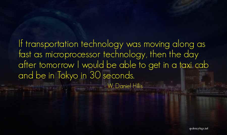 Microprocessor Quotes By W. Daniel Hillis Microprocessor Quotes By W. Daniel Hillis
