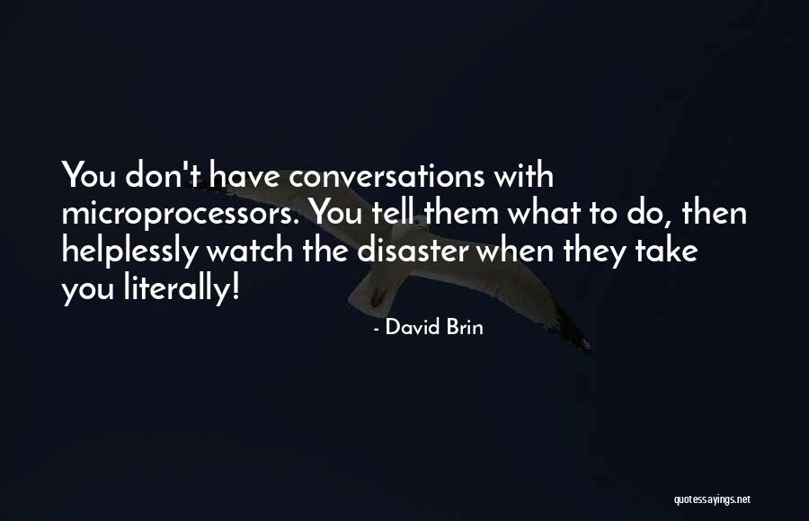 Microprocessors Quotes By David Brin Microprocessors Quotes By David Brin