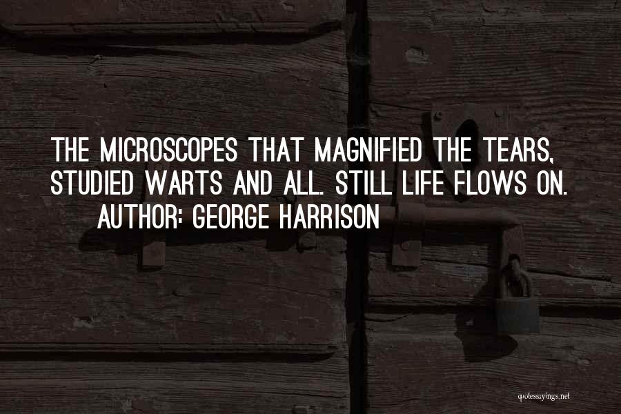 Microscopes Quotes By George Harrison