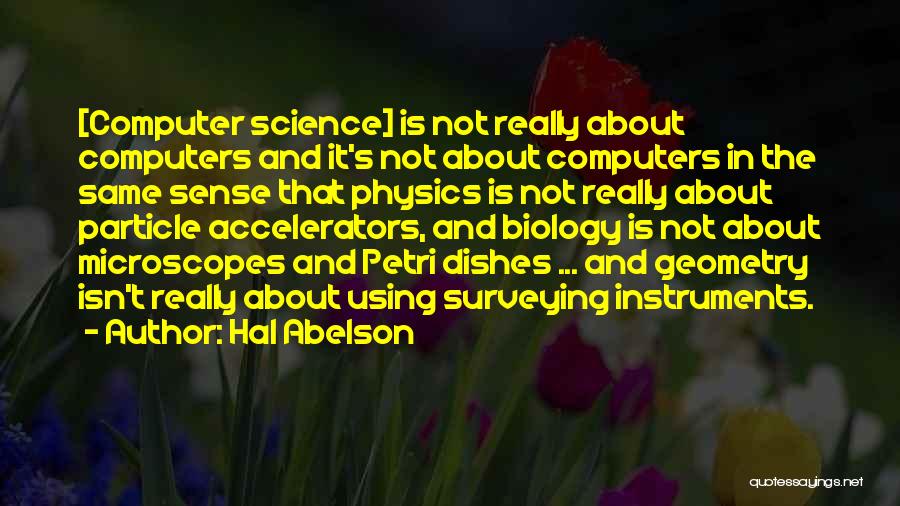 Microscopes Quotes By Hal Abelson