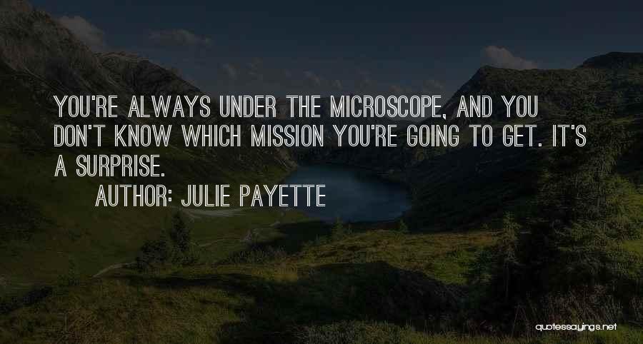 Microscopes Quotes By Julie Payette