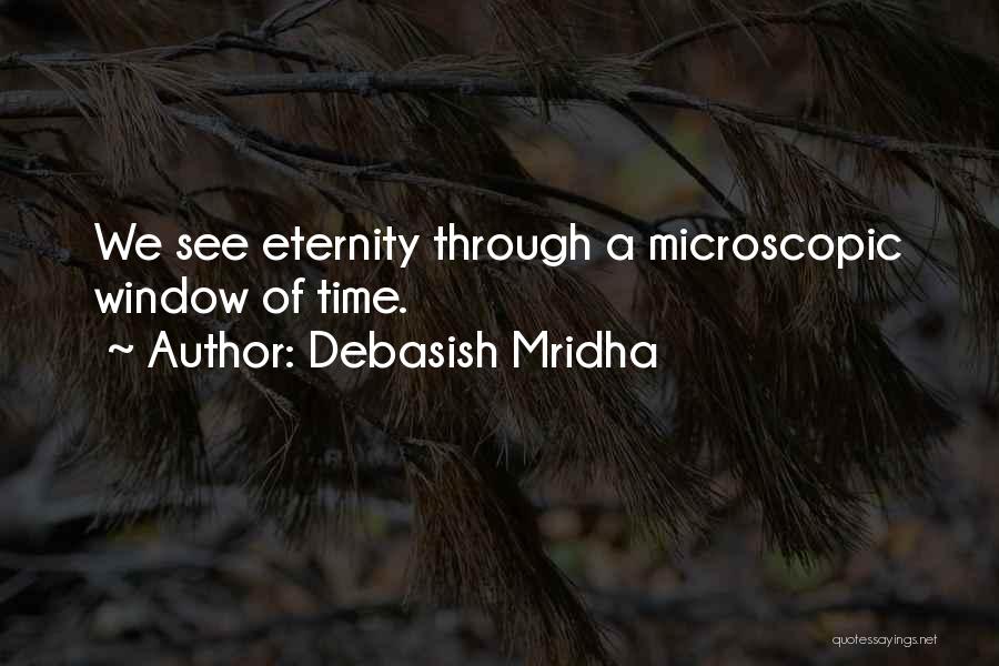 Microscopic Quotes By Debasish Mridha